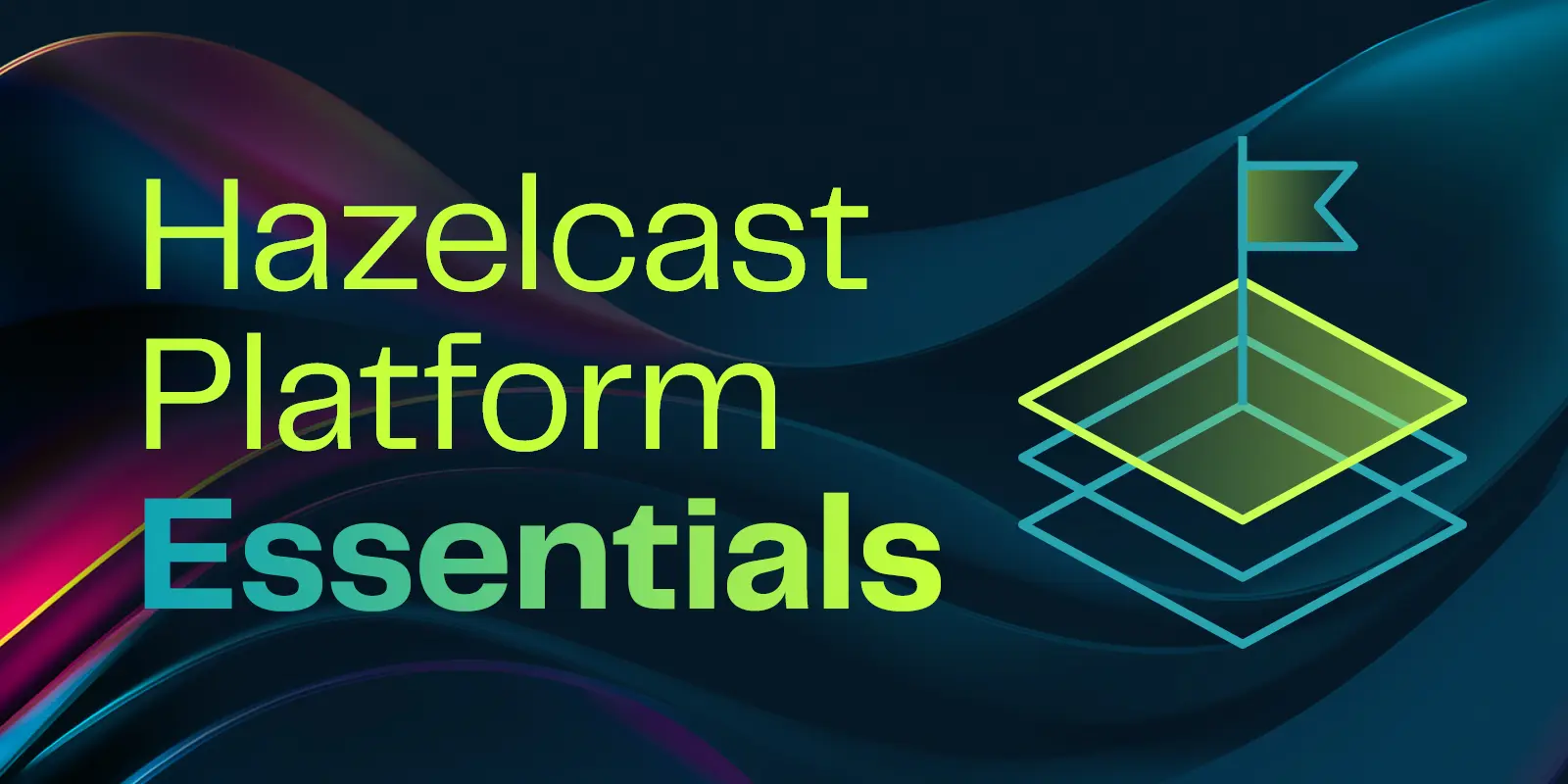 Hazelcast Platform Essentials